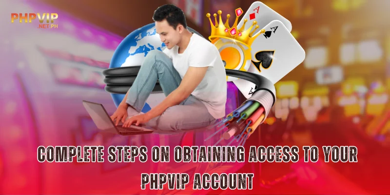 complete steps on obtaining access to your phpvip account